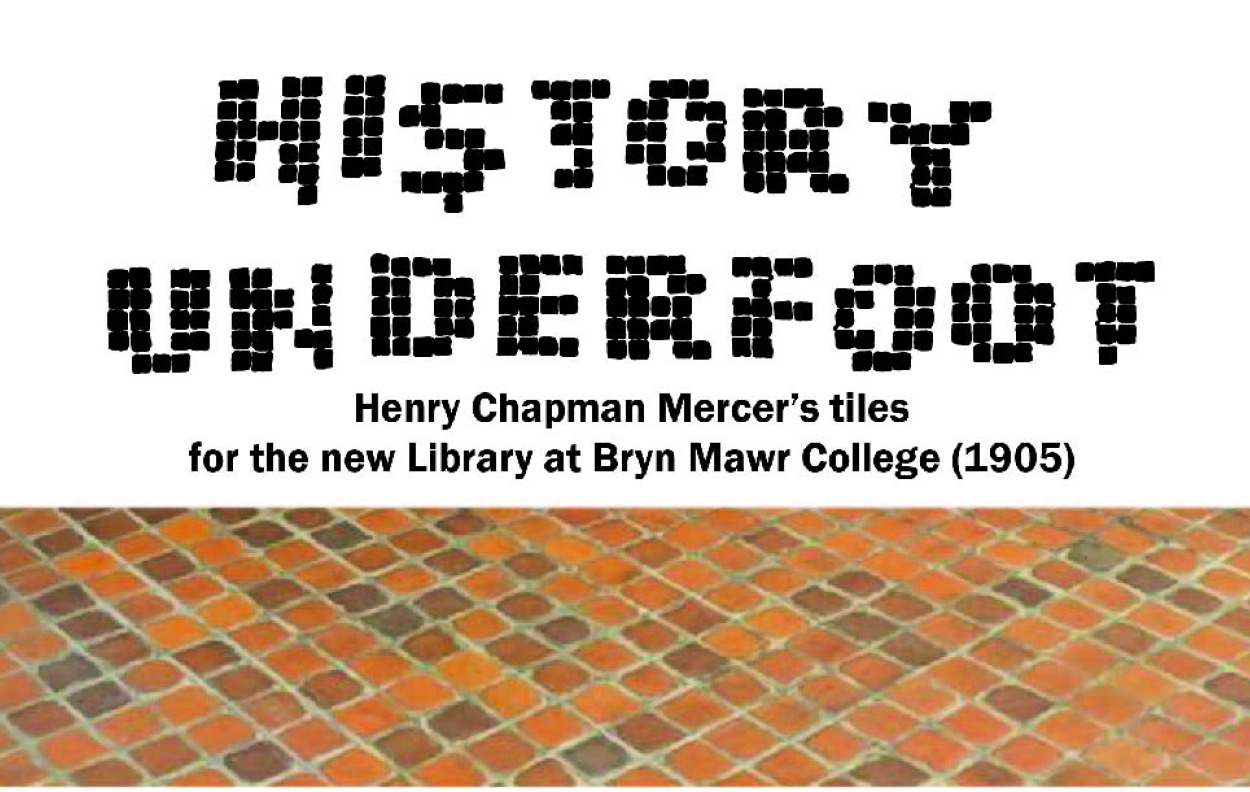 History Underfoot: Henry Chapman Mercer's Tiles for the New Library at Bryn Mawr College (1905) with tiled floor